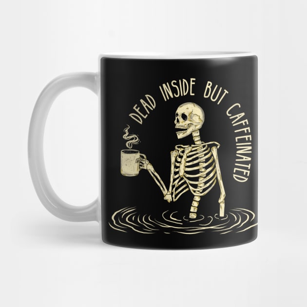 Dead Inside But Caffeinated Skeleton Coffee by wookiemike